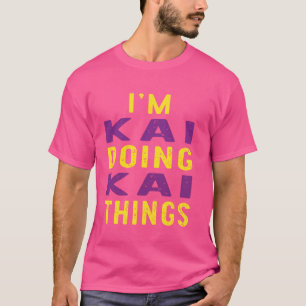 Ich bin Kai und mache Kai-Dinge T-Shirt