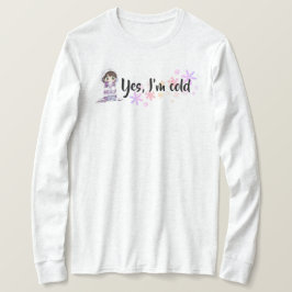 Ich bin kaltes Shirt