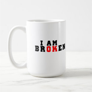 Ich bin kaputt, ich bin ok kaffeetasse