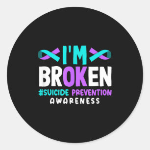 Ich bin kaputt Selbstmordpräventionsbewusstsein Runder Aufkleber