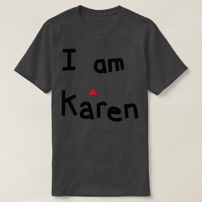 Ich bin Karen Meme T-Shirt (Design vorne)