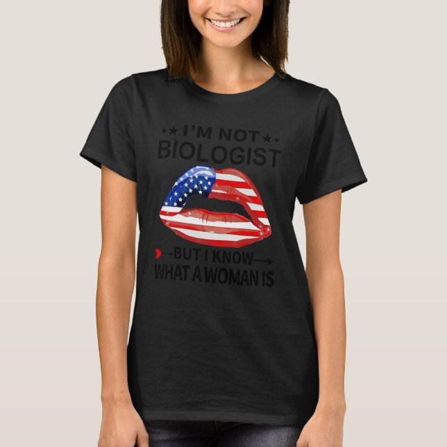 Ich bin kein Biologe, aber ich weiß, was eine Frau T-Shirt (Vorderseite)