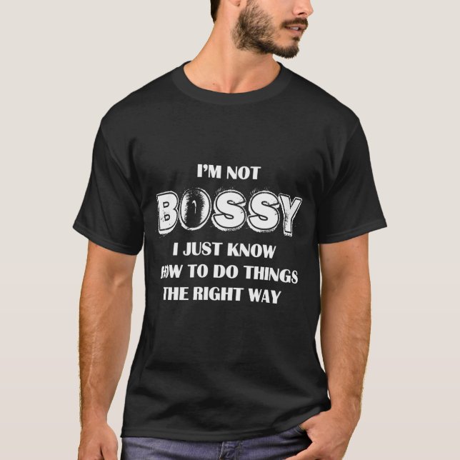 ICH BIN KEIN BOSSY T-Shirt (Vorderseite)