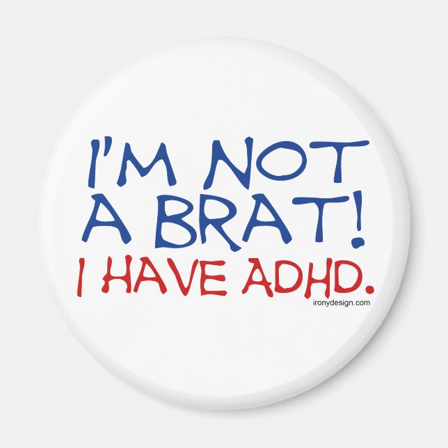 Ich bin kein Brat! ICH HABE ADHD Magnet (Vorne)