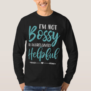 Ich bin kein Chef, ich bin aggressiv hilfsbereit,  T-Shirt