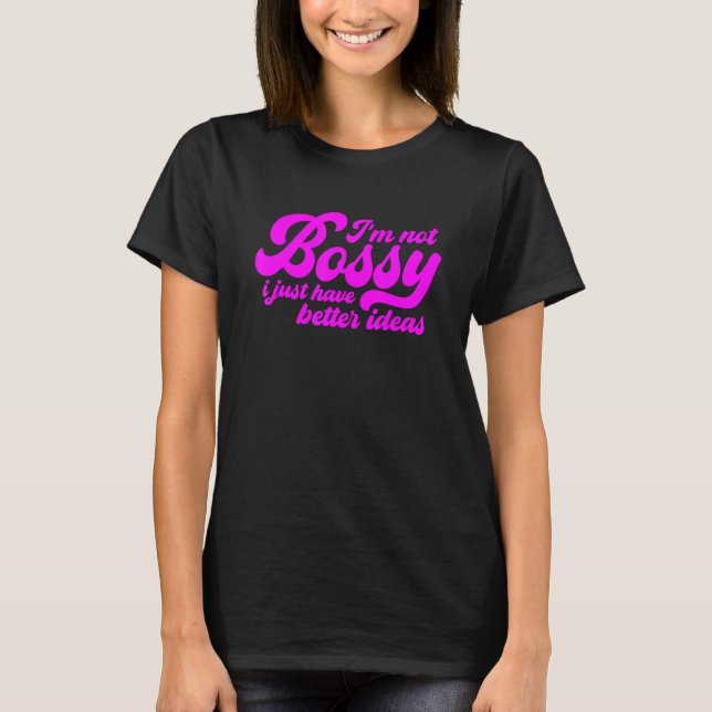 Ich bin kein Chef, ich habe einfach bessere Ideen, T-Shirt (Vorderseite)
