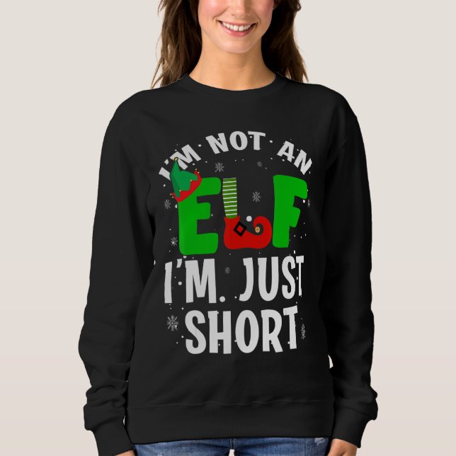 Ich bin kein Elf, ich bin nur Kurz Elfen Weihnacht Sweatshirt (Vorderseite)