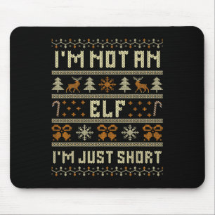 Ich bin kein Elf im Kurzen Weihnachtsspiel Mousepad