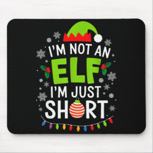 Ich bin kein Elf, nur klein, lustiges Weihnachten  Mousepad