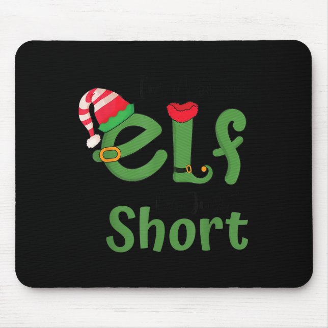 Ich bin kein Elf, nur Kurze lustige Weihnachtsmänn Mousepad (Vorne)