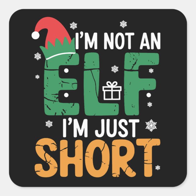 Ich bin kein Elf, nur Kurze WeihnachtsWeihnachtsWe Quadratischer Aufkleber (Vorderseite)