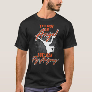 Ich bin kein Engel, aber ich kann auf jeden Fall B T-Shirt