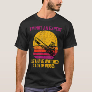 Ich bin kein Experte, aber ich habe viele Videos g T-Shirt