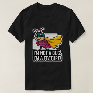 Ich bin kein Fehler, ich bin ein Funny-Programmier T-Shirt