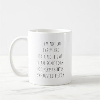Ich bin kein Frühaufsteher oder eine Nachteule auf Kaffeetasse