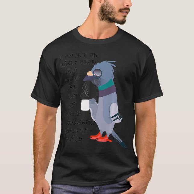 Ich bin kein früherer Vogel oder eine Nachteule, s T-Shirt (Vorderseite)