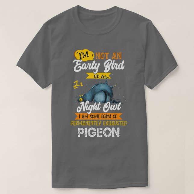 Ich bin kein früherer Vogel oder eine nächtliche E T-Shirt (Design vorne)