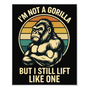 Ich bin kein Gorilla, aber ich hebe trotzdem wie e Fotodruck