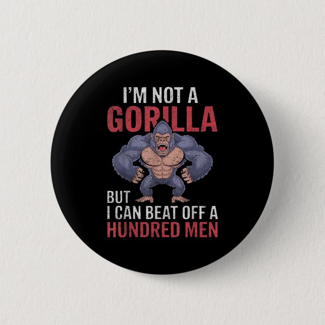 Ich bin kein Gorilla, aber ich kann hundert Männer Button (Vorderseite)