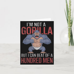 Ich bin kein Gorilla, aber ich kann hundert Männer Karte