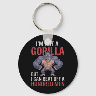 Ich bin kein Gorilla, aber ich kann hundert Männer Schlüsselanhänger