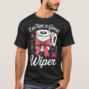 Ich bin kein guter Wischer Lustiger Erwachsenen-Hu T-Shirt