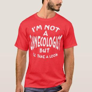 Ich bin kein Gynäkologe, aber ich nehme einen weiß T-Shirt