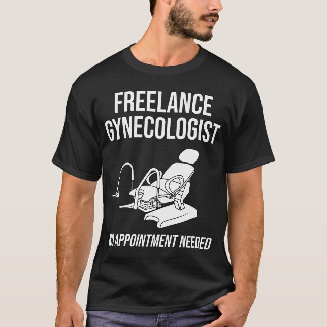 Ich bin kein Gynäkologe Gynäkologe Gyno-Spaß T-Shirt (Vorderseite)