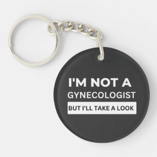 ICH BIN KEIN GYNEKOLOGISTIN, ABER ICH WERDE EINEN SCHLÜSSELANHÄNGER
