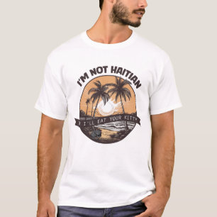 Ich bin kein Haitianer, aber ich werde dein Kätzch T-Shirt
