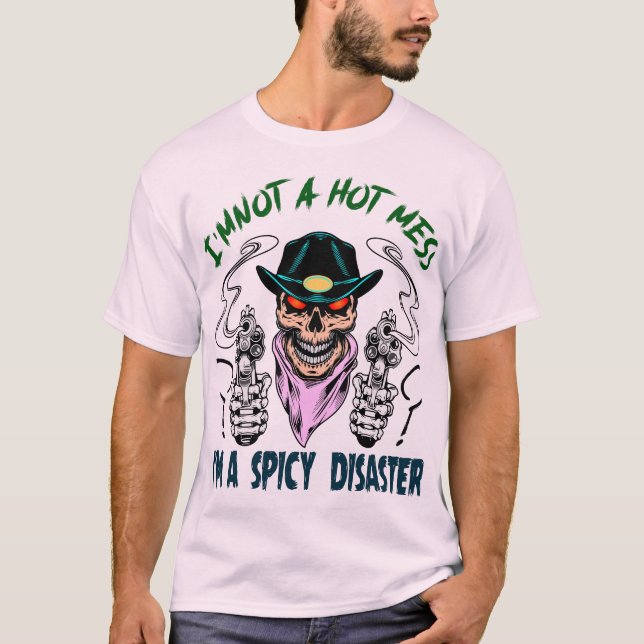 Ich bin kein heißes Durcheinander, ich bin ein sch T-Shirt (Vorderseite)