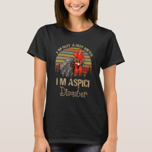 Ich bin kein heisses Durcheinander, ich bin ein wü T-Shirt