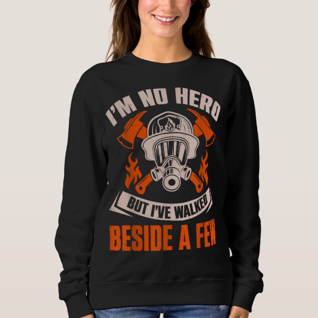 Ich bin kein Held, aber ich bin neben ein paar Feu Sweatshirt (Vorderseite)