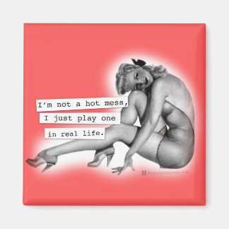 Ich bin kein Hot Mess Play One PinUp Girl Magnet