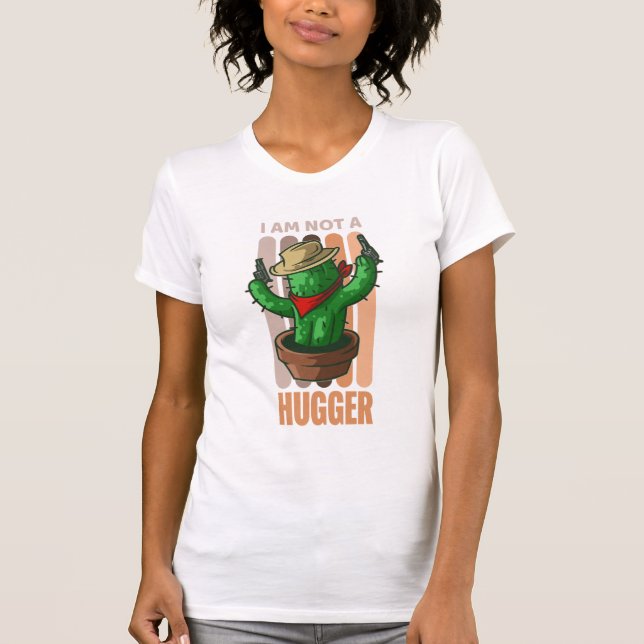 Ich bin kein Hugger Funny Sarcastic Cowboy Cactus T-Shirt (Vorderseite)
