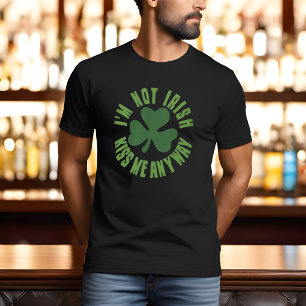Ich bin kein Irin, küss mir auf jeden Fall das Hem T-Shirt