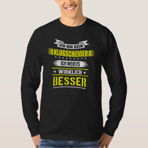 Ich bin kein Klugscheisser Ich Weiß Es ist wirklic T-Shirt