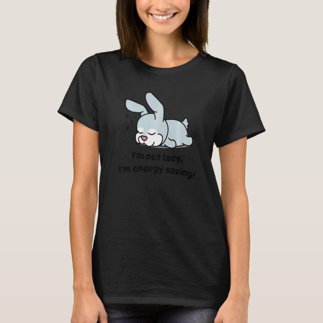 Ich bin kein Lazy Bunny Sleeping Rabbit T-Shirt (Vorderseite)