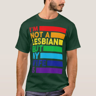 Ich bin kein Lesbe, aber meine Ehefrau ist ein lus T-Shirt
