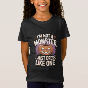 Ich bin kein Monster, das ich nur wie ein Hallowee T-Shirt
