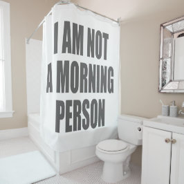 Ich bin kein Morgenmensch Duschvorhang