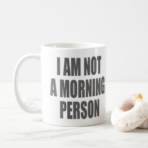 Ich bin kein Morgenmensch Kaffeetasse