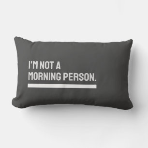 "Ich bin kein Morgenmensch" Minimalistisches Throw Lendenkissen