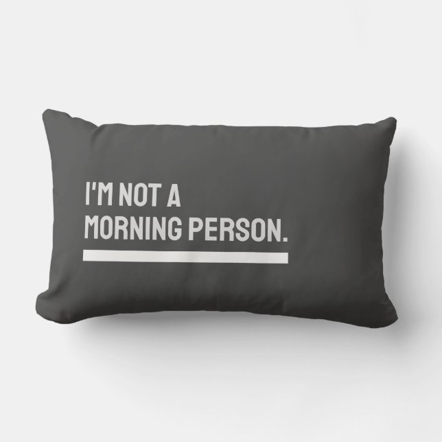 "Ich bin kein Morgenmensch" Minimalistisches Throw Lendenkissen (Vorderseite)