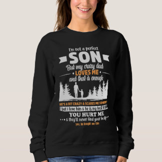 Ich bin kein perfekter Sohn, aber mein verrückter Sweatshirt