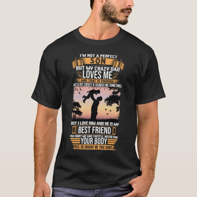 Ich bin kein perfekter Sohn, aber mein verrückter  T-Shirt (Vorderseite)