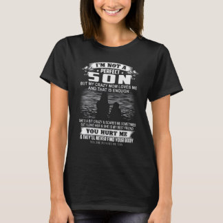 Ich bin kein perfekter Sohn, aber meine verrückte  T-Shirt