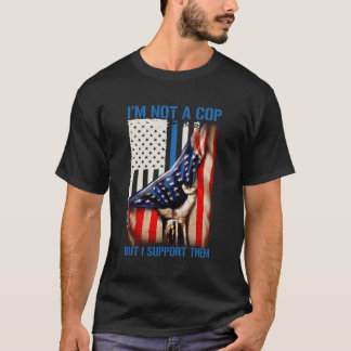 Ich bin kein Polizist, aber ich unterstütze sie T-Shirt