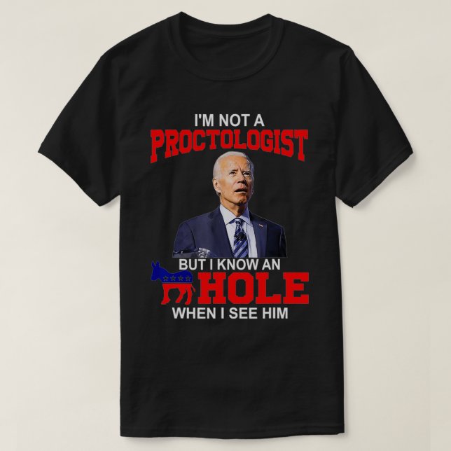 Ich bin kein Proctologe, aber ich kenne ihn, wenn  T-Shirt (Design vorne)