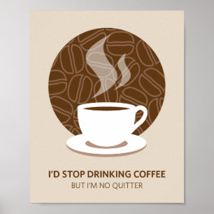 Ich bin kein Quitter Coffee Art Poster Print